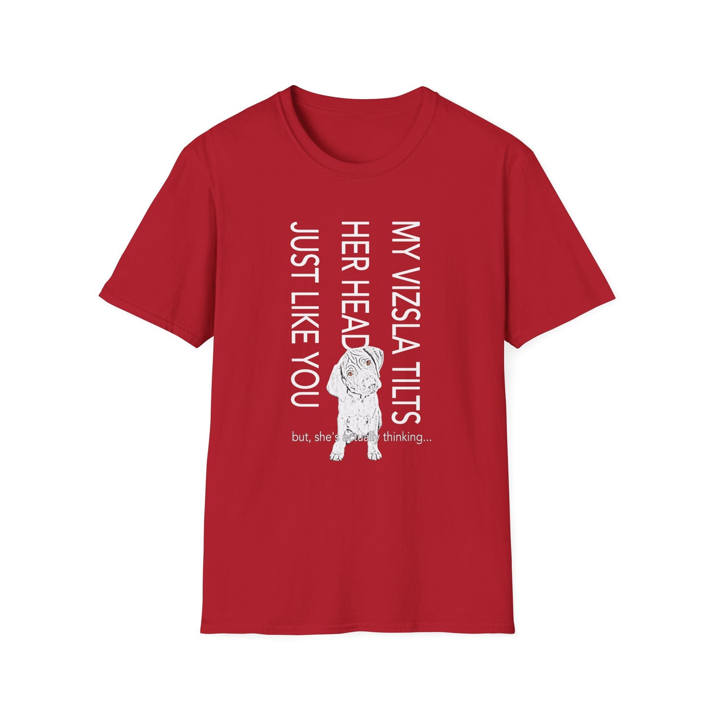 My Vizsla Tilts Her Head Just Like You Tee — Cute Vizsla Puppy Shirt