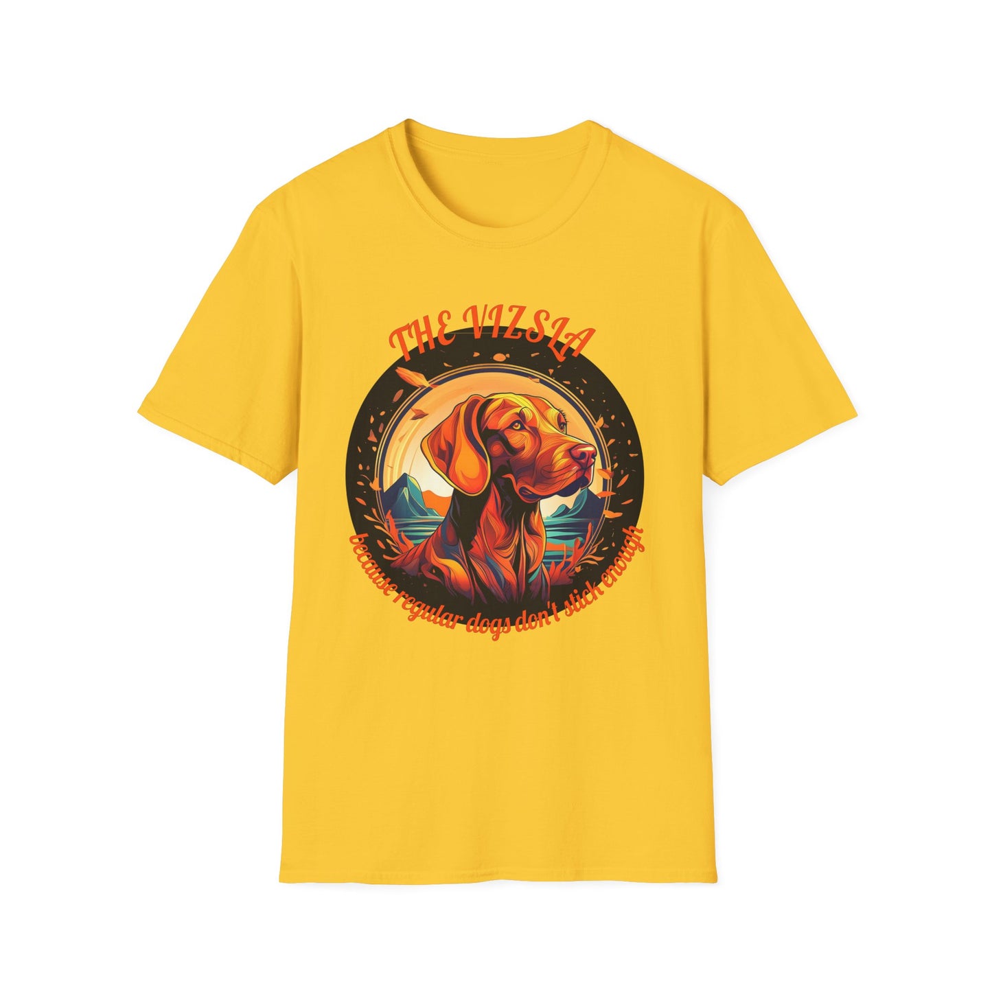 Vizsla Dog T-Shirt — "The Vizsla: Because Regular Dogs Don't Stick Enough"