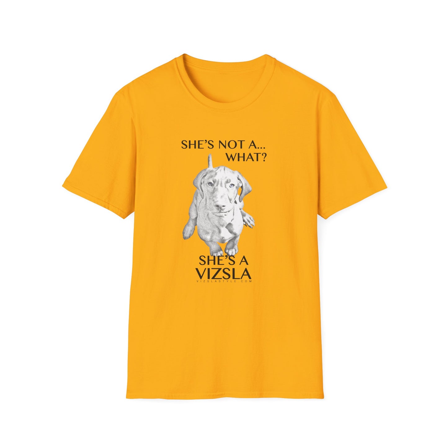 She's Not A What... She's A Vizsla! All Around Sports T-shirt (Dk Text)