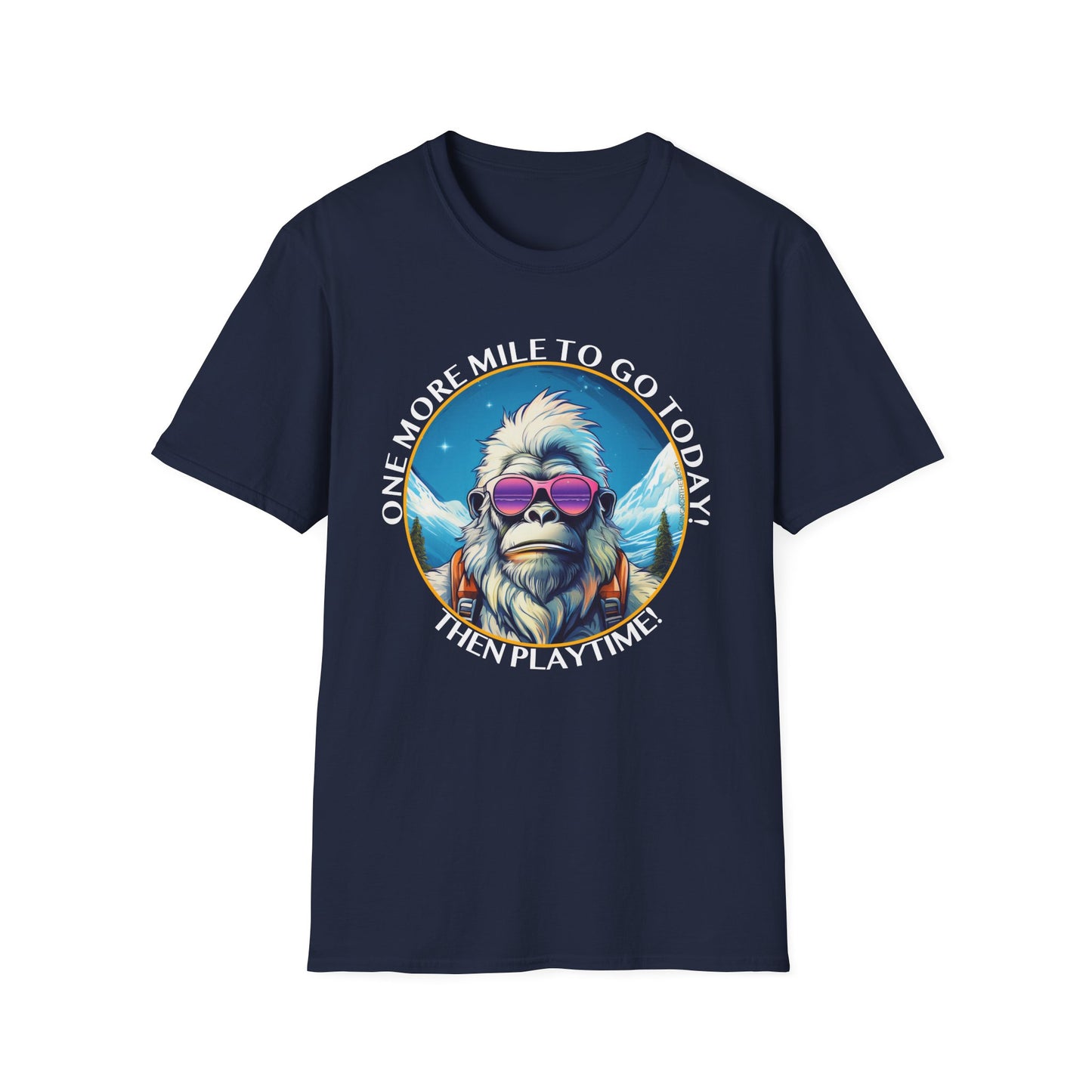 Bigfoot Hiking T-Shirt — "One More Mile To Go Today! - Then Playtime!"