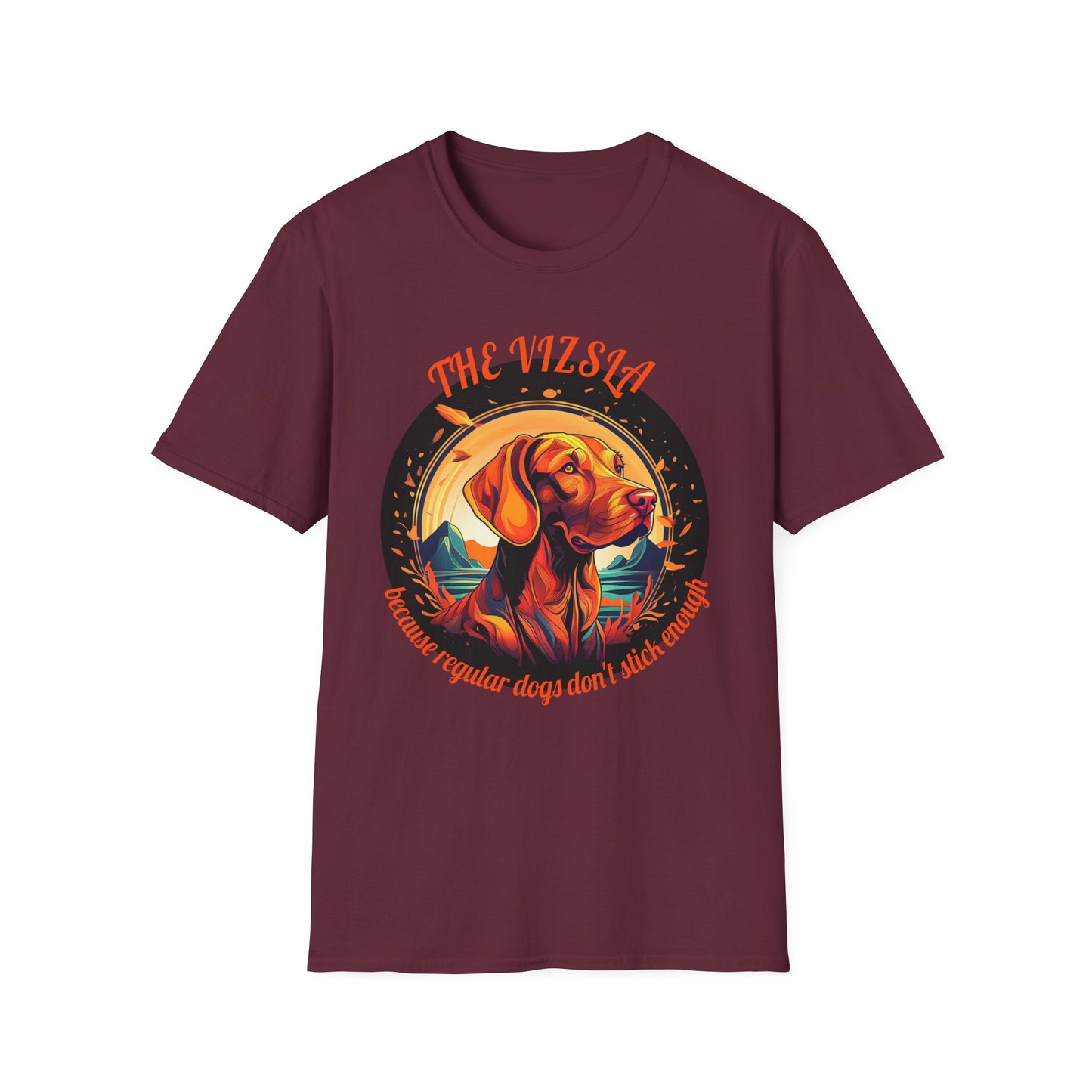 Vizsla Dog T-Shirt — "The Vizsla: Because Regular Dogs Don't Stick Enough"