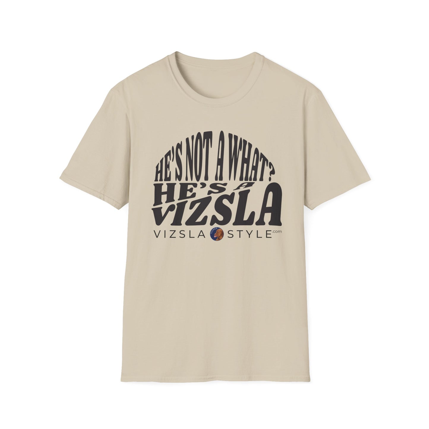 He's Not A What? He's A Vizsla "Tucker" t-shirt