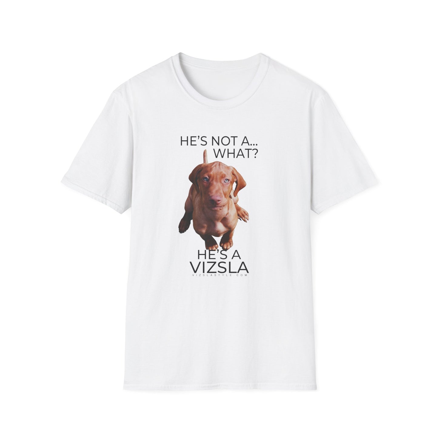 He's Not A What... He's A Vizsla (in Color) - All Around Sports T-shirt (Dk Text)