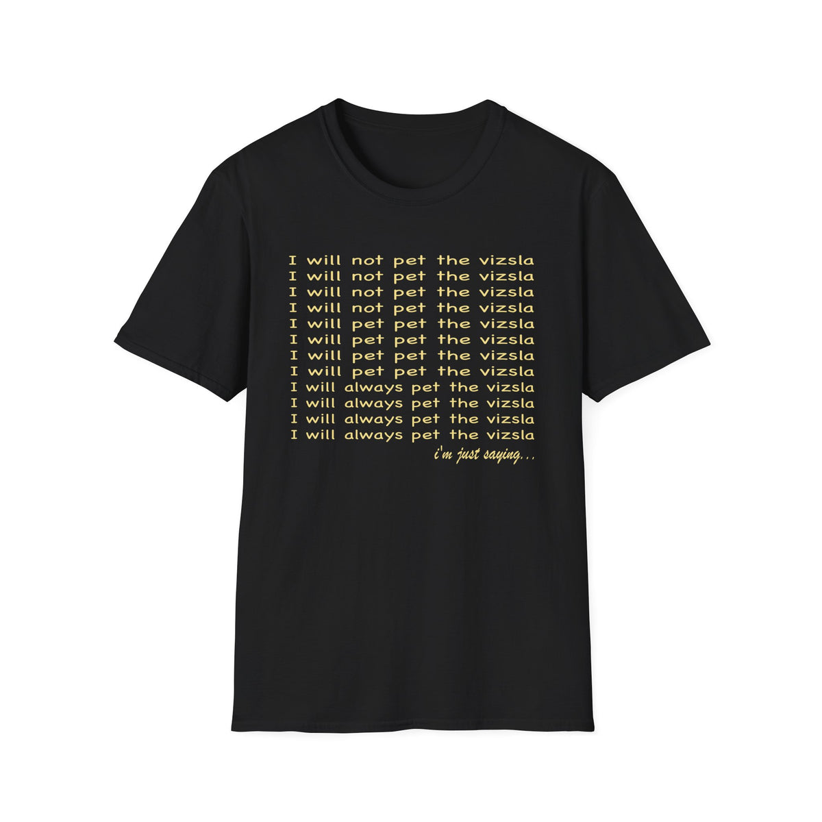 I Will Always Pet the Vizsla T-Shirt — Funny Vizsla Dog Lover Tee