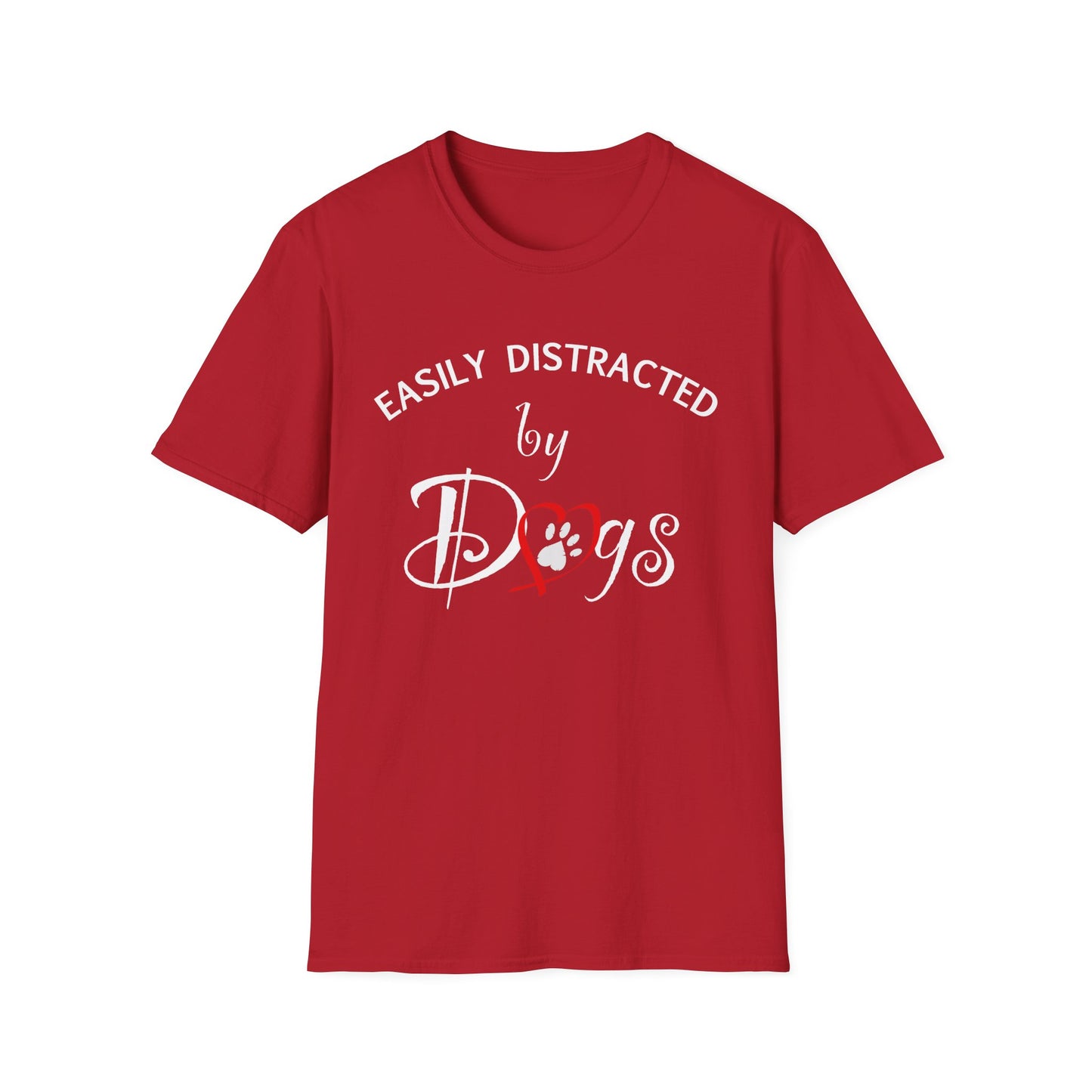 Easily Distracted By Dogs T-Shirt
