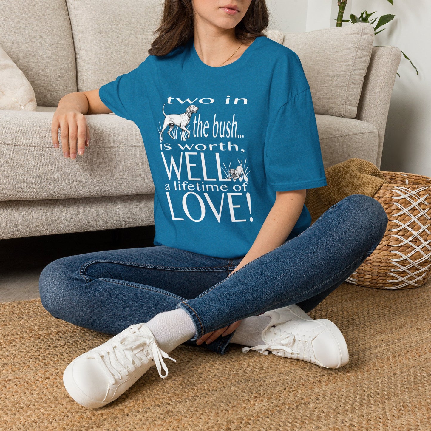 Vizsla Tribute T-Shirt — "Two in the bush... is worth, WELL... a lifetime of LOVE!"
