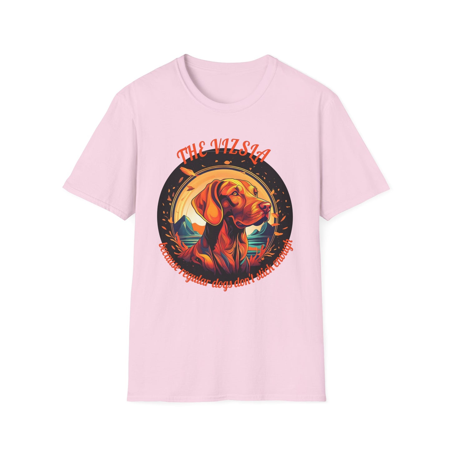 Vizsla Dog T-Shirt — "The Vizsla: Because Regular Dogs Don't Stick Enough"