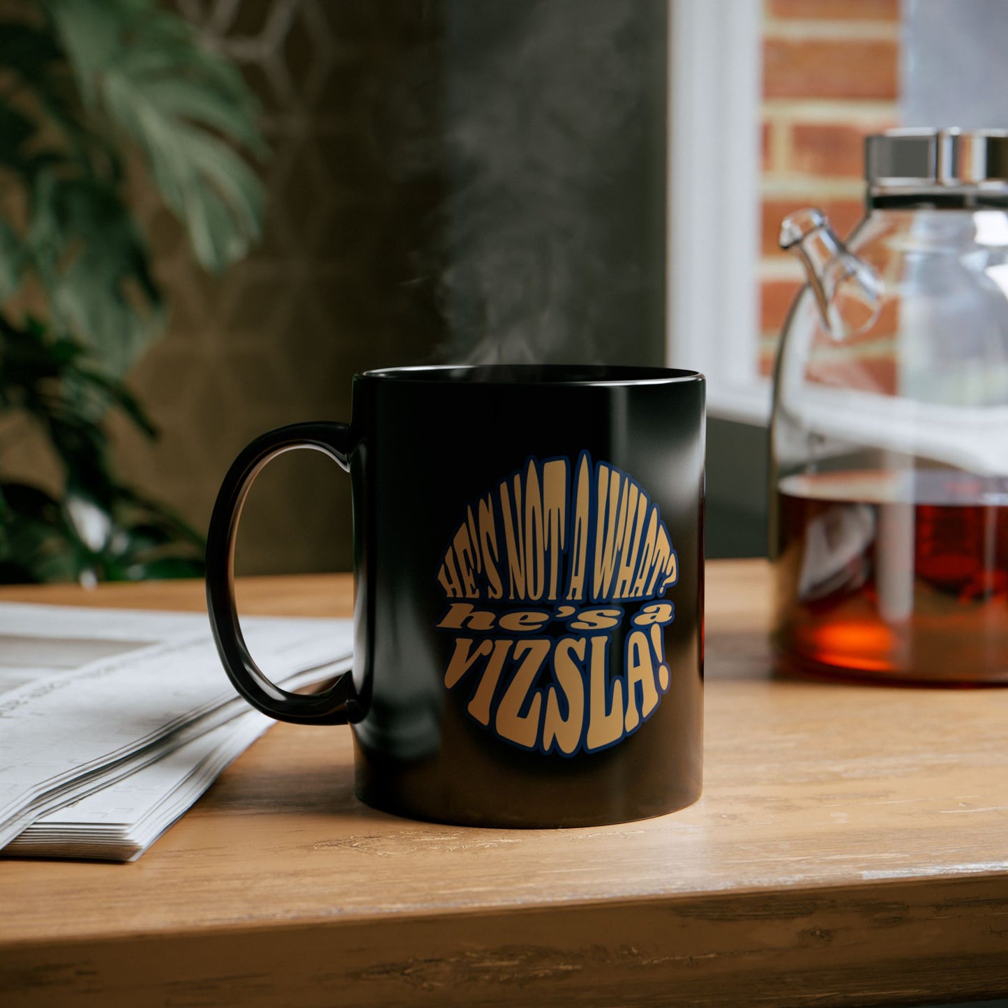 Sip Coffee, Hug Vizsla, Repeat w/ He's Not A What? He's A Vizsla! - Black Mug