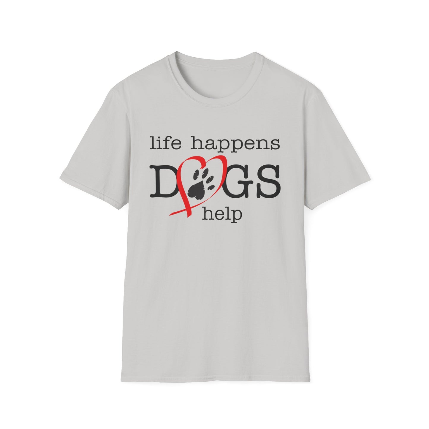 Life Happens, Dogs Help T-Shirt — Cute Paw Heart Puppy Tee