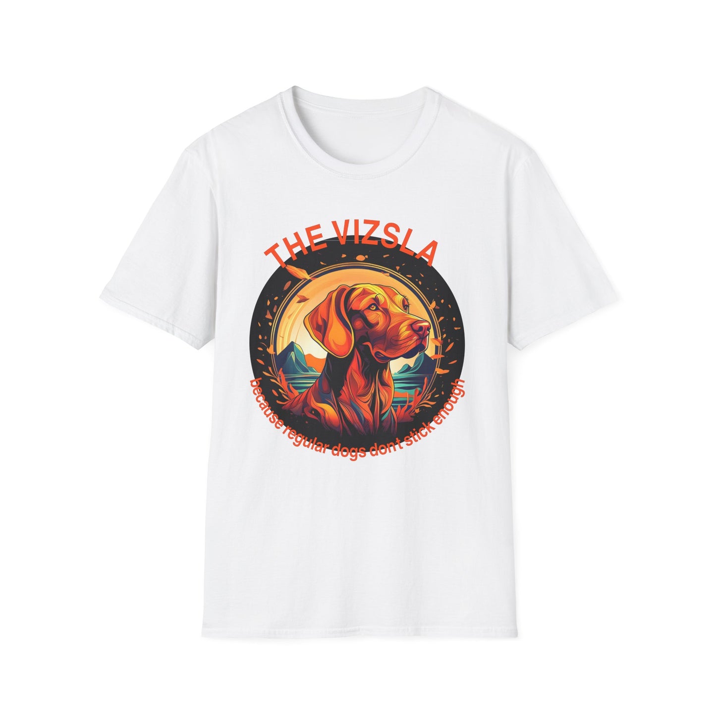 Vizsla Dog T-Shirt (New Font) — "The Vizsla: Because Regular Dogs Don't Stick Enough"
