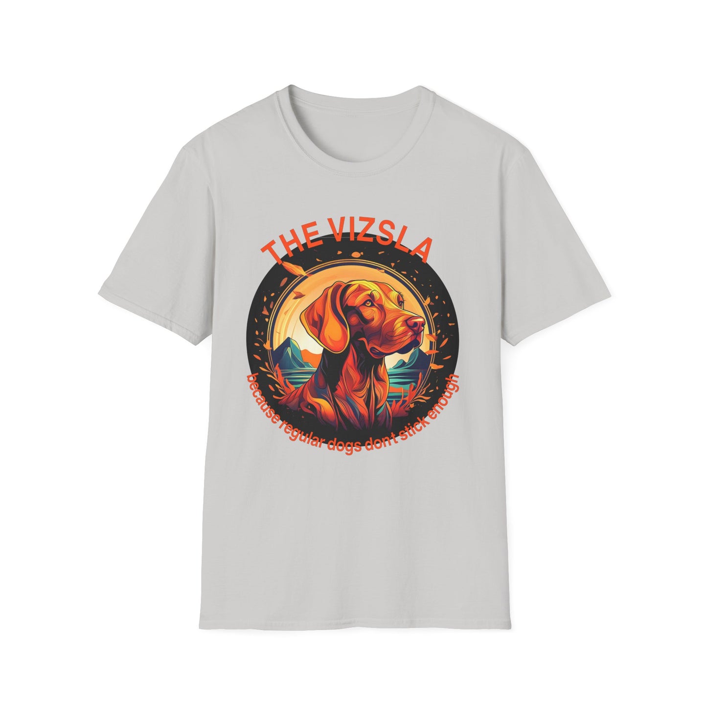 Vizsla Dog T-Shirt (New Font) — "The Vizsla: Because Regular Dogs Don't Stick Enough"
