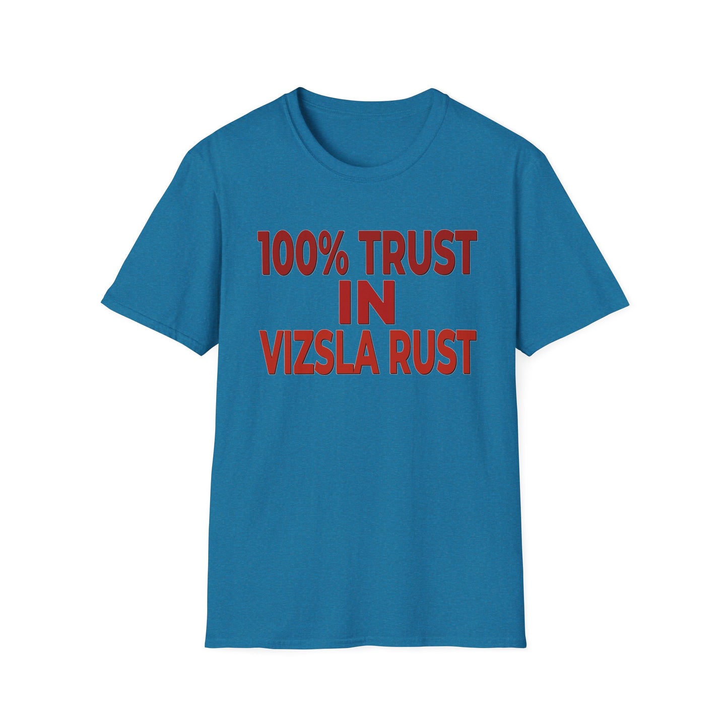 100% Trust In Vizsla Rust T-Shirt