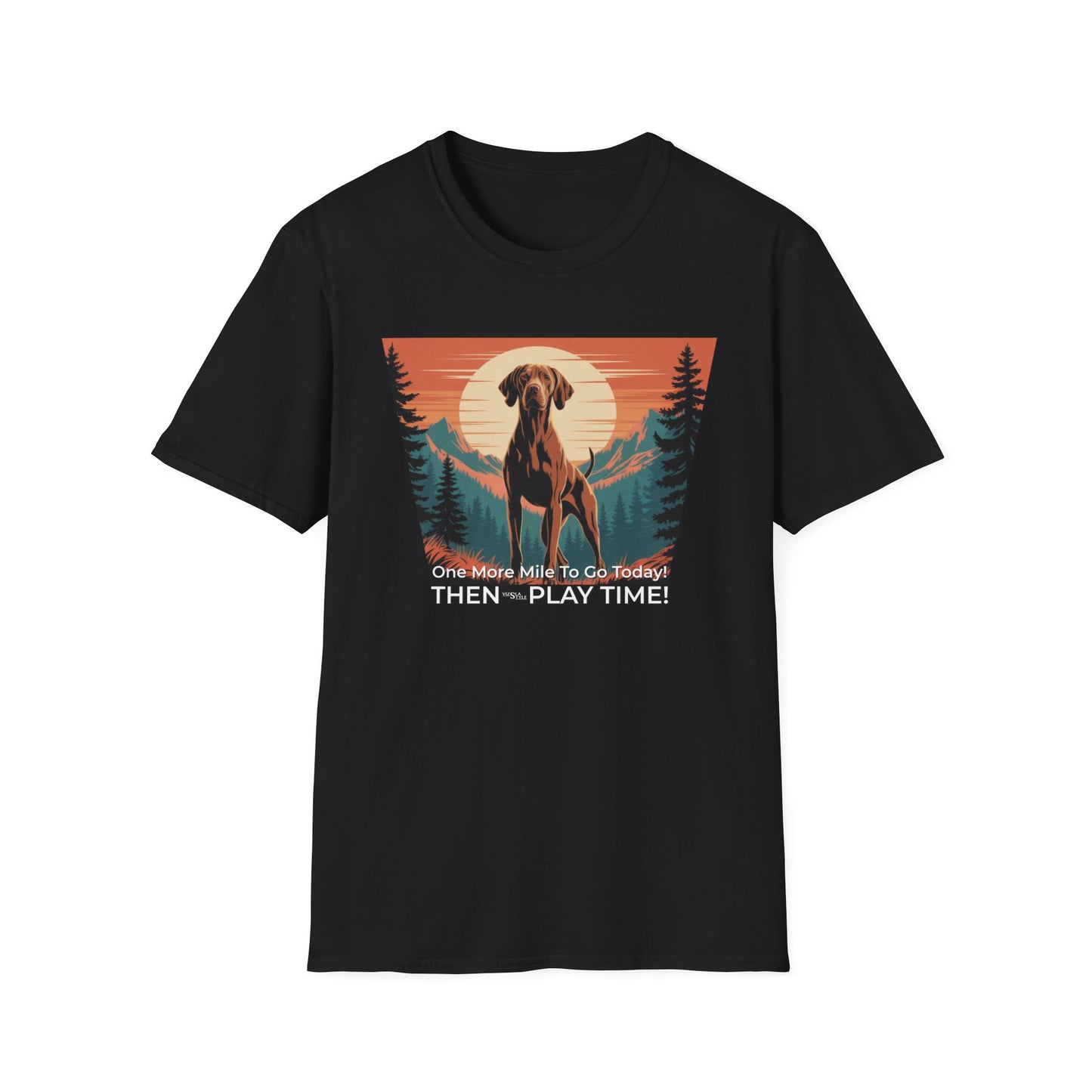 Vizsla Dog T-Shirt — "One More Mile To Go Today! - Then Play Time!"