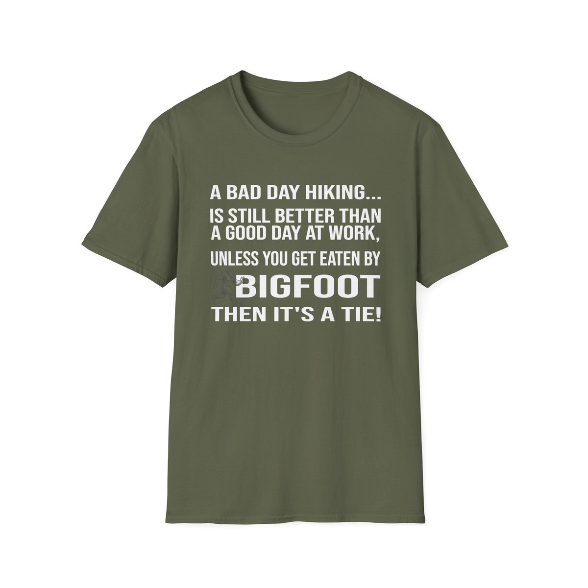 Bigfoot Hiking T-Shirt — “A Bad Day Hiking… Is Still Better Than A Good Day At Work”