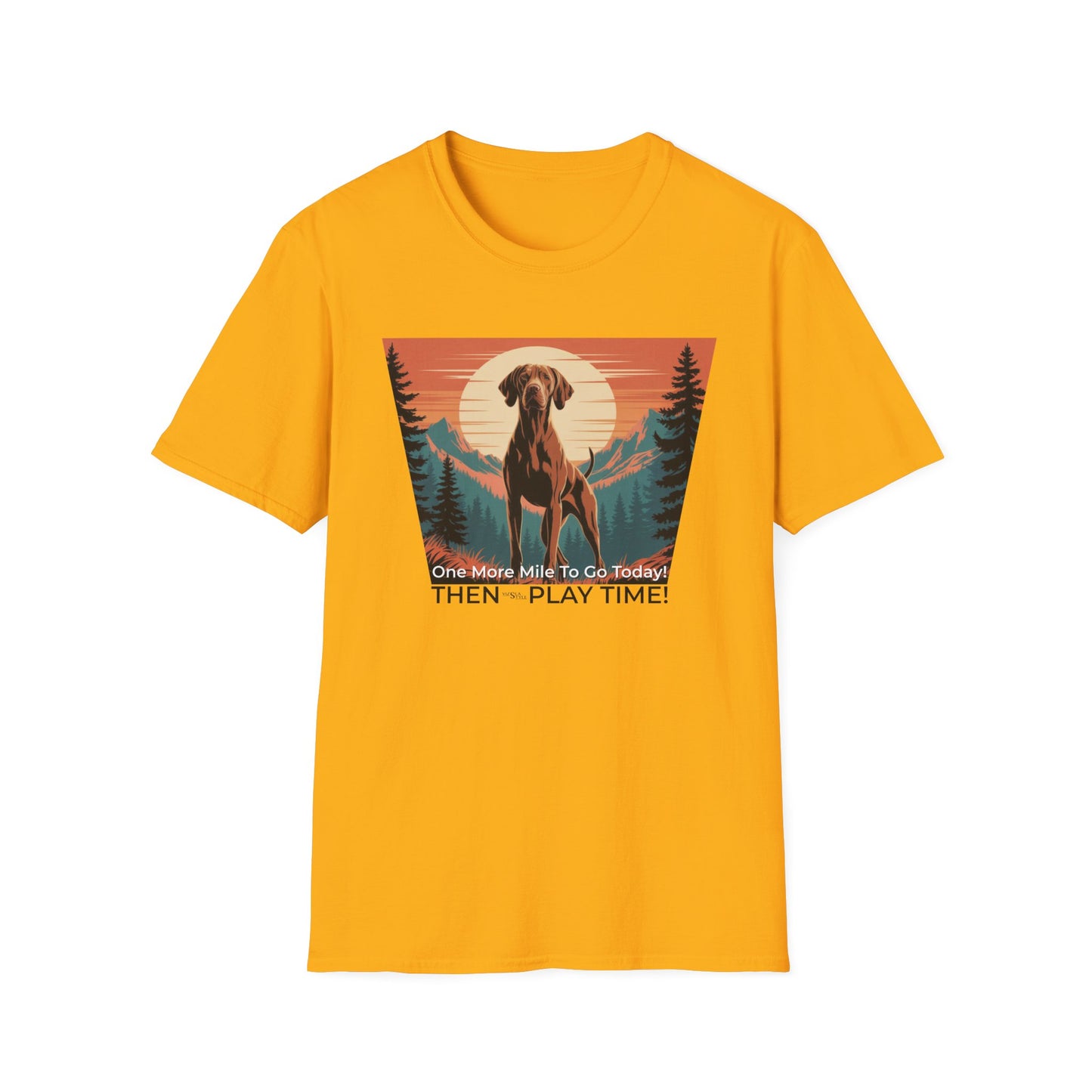 Vizsla Dog T-Shirt — "One More Mile To Go Today! - Then Play Time!"