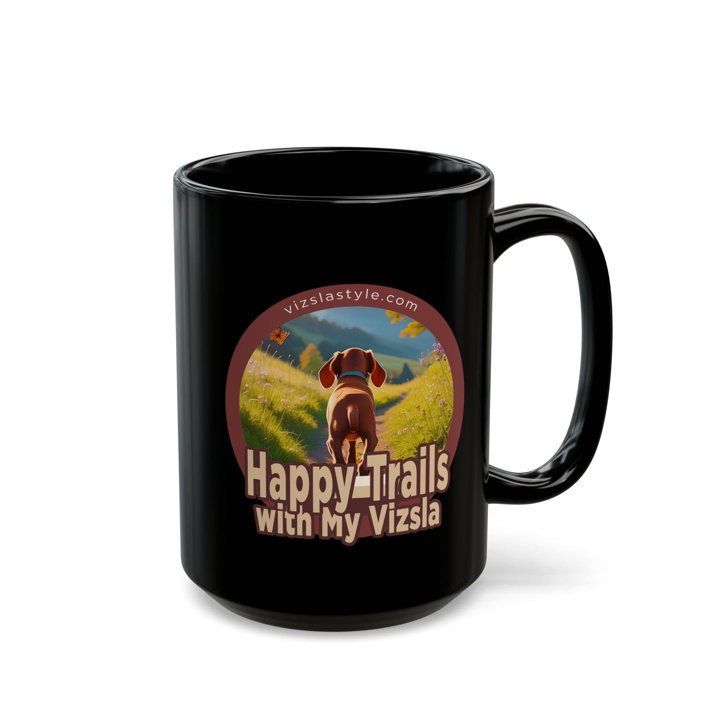 Happy Trails With My Vizsla (Puppy) w/ Puppy Face - Vizsla - Black Mug