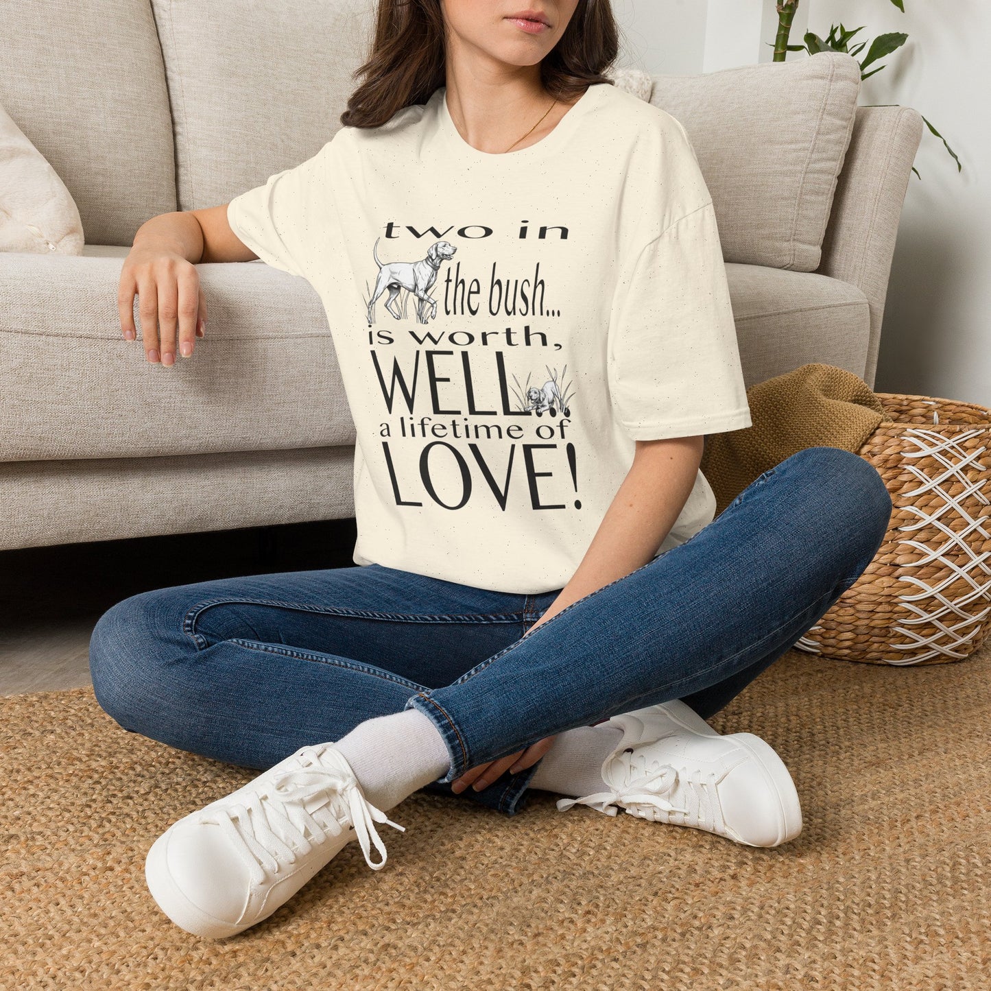 Vizsla Tribute T-Shirt — "Two in the bush... is worth, WELL... a lifetime of LOVE!"