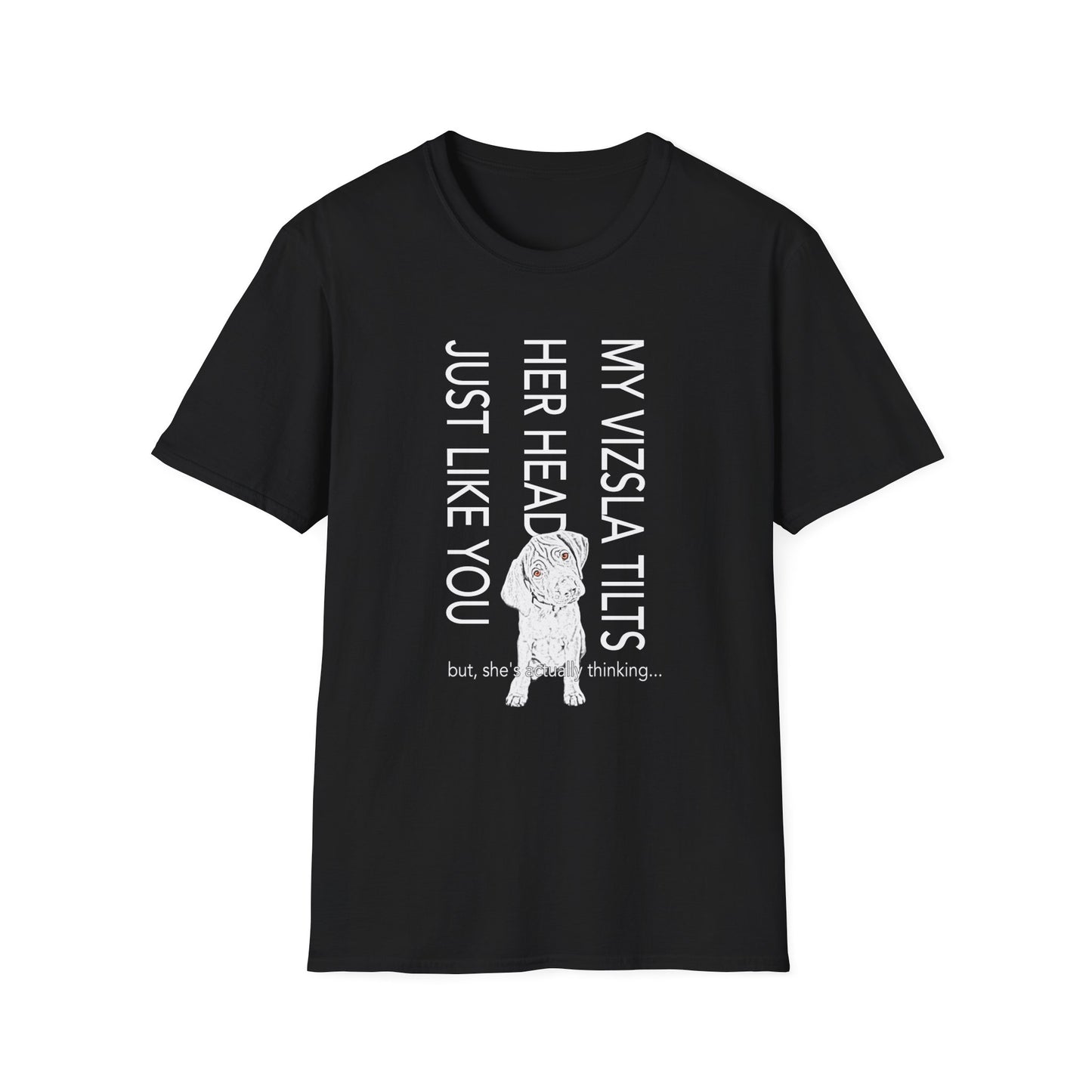 My Vizsla Tilts Her Head Just Like You Tee — Cute Vizsla Puppy Shirt