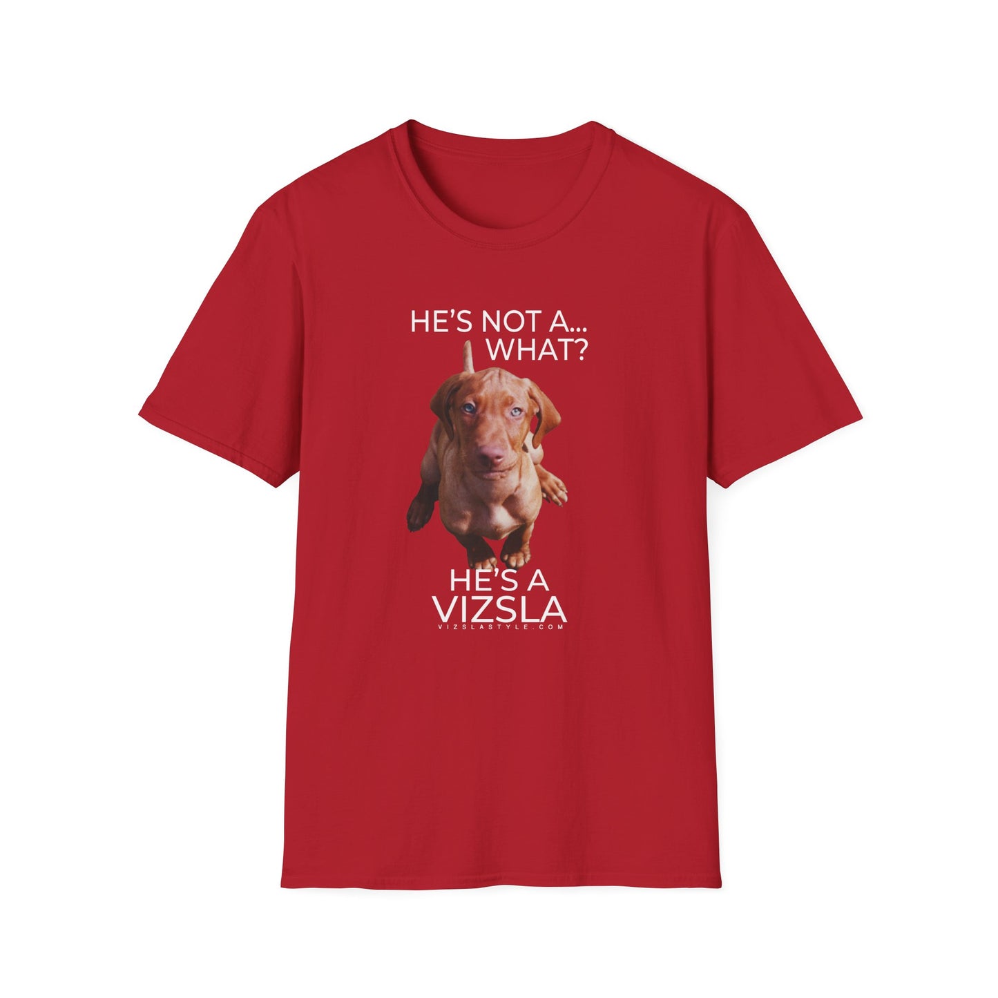 He's Not A What... He's A Vizsla (in Color) - All Around Sports T-shirt (Lt Text)