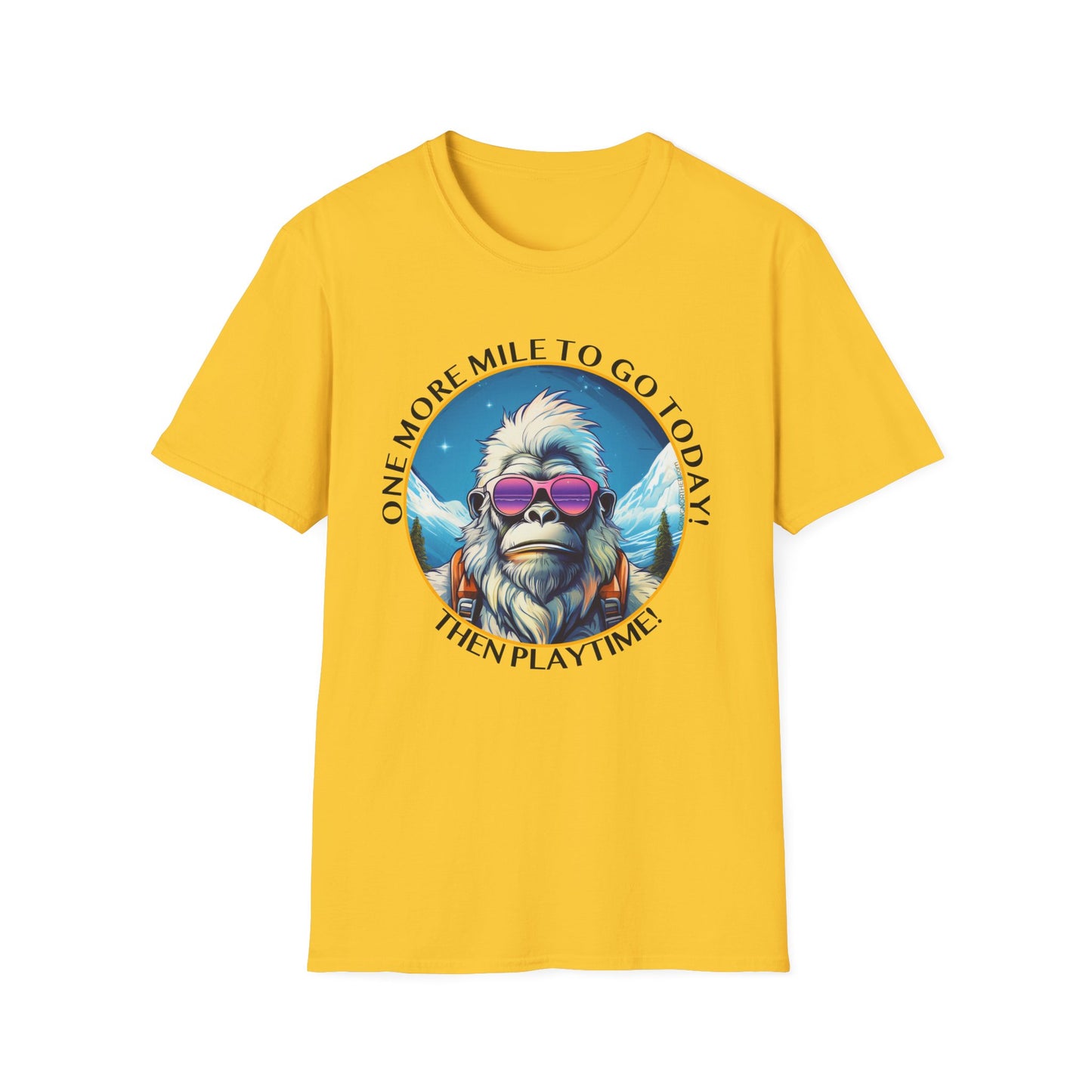 Bigfoot Hiking T-Shirt — "One More Mile To Go Today! - Then Playtime!"