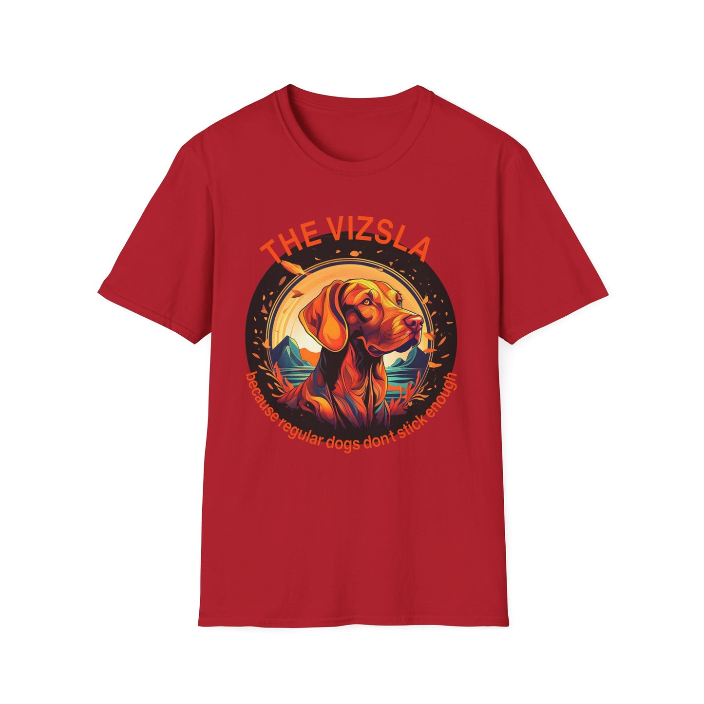 Vizsla Dog T-Shirt (New Font) — "The Vizsla: Because Regular Dogs Don't Stick Enough"