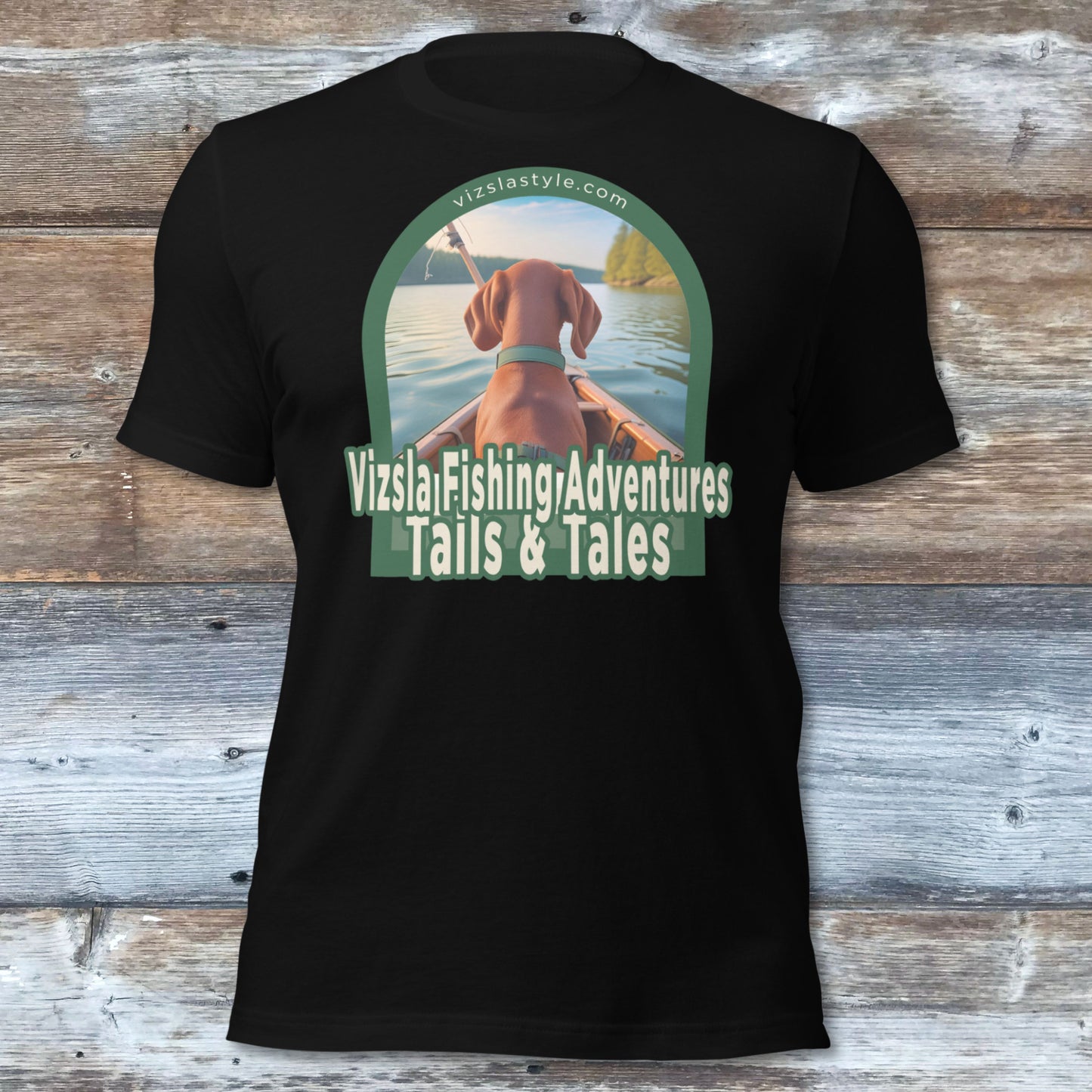 Vizsla Fishing Adventures, Tails & Tales! t-shirt