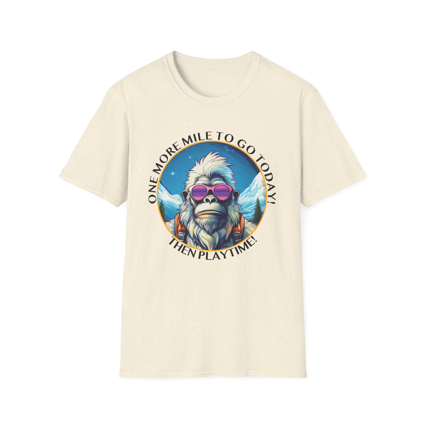 Bigfoot Hiking T-Shirt — "One More Mile To Go Today! - Then Playtime!"