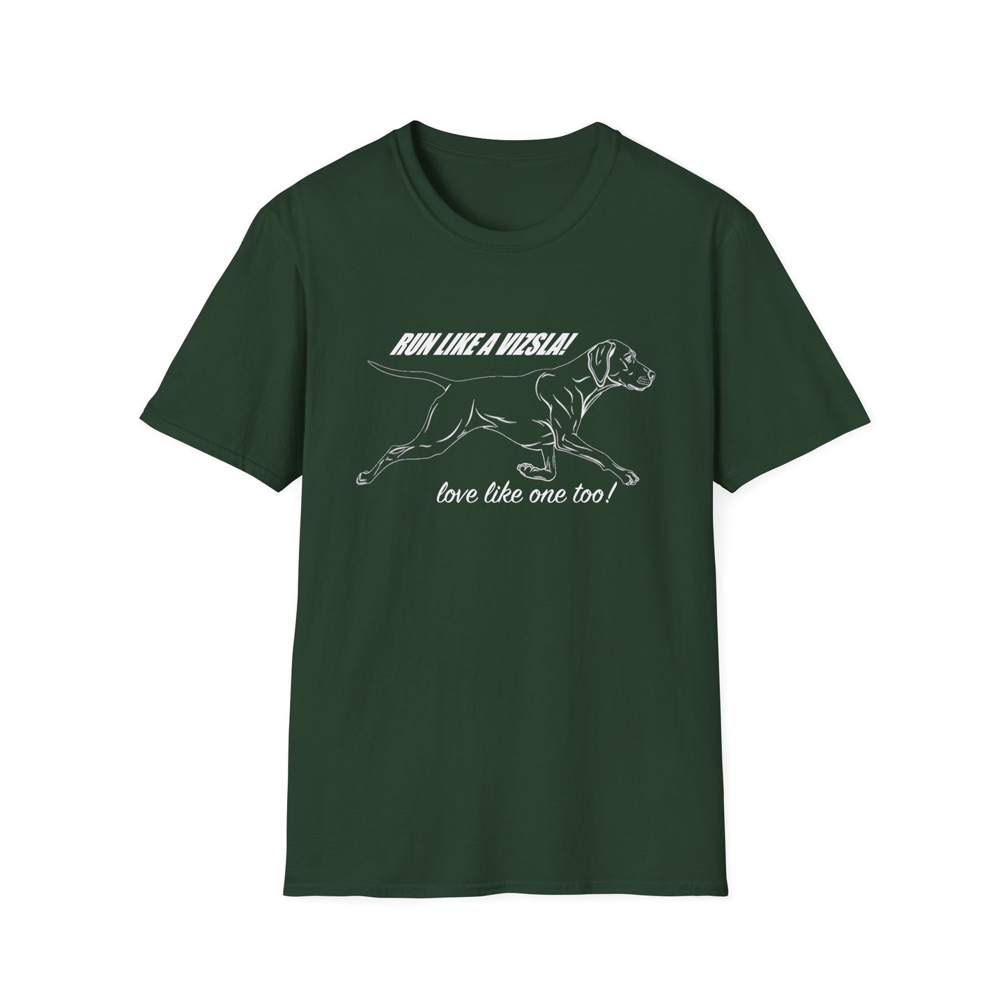 Run Like a Vizsla - Love like one too! - Vizsla Running Dog T-Shirt
