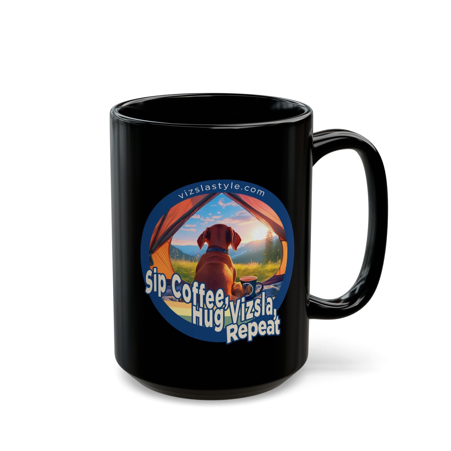 Sip Coffee, Hug Vizsla, Repeat w/ He's Not A What? He's A Vizsla! - Black Mug