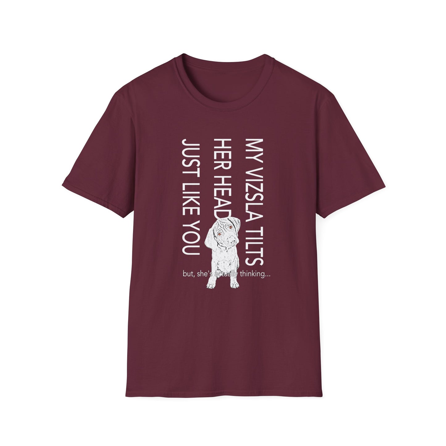 My Vizsla Tilts Her Head Just Like You Tee — Cute Vizsla Puppy Shirt