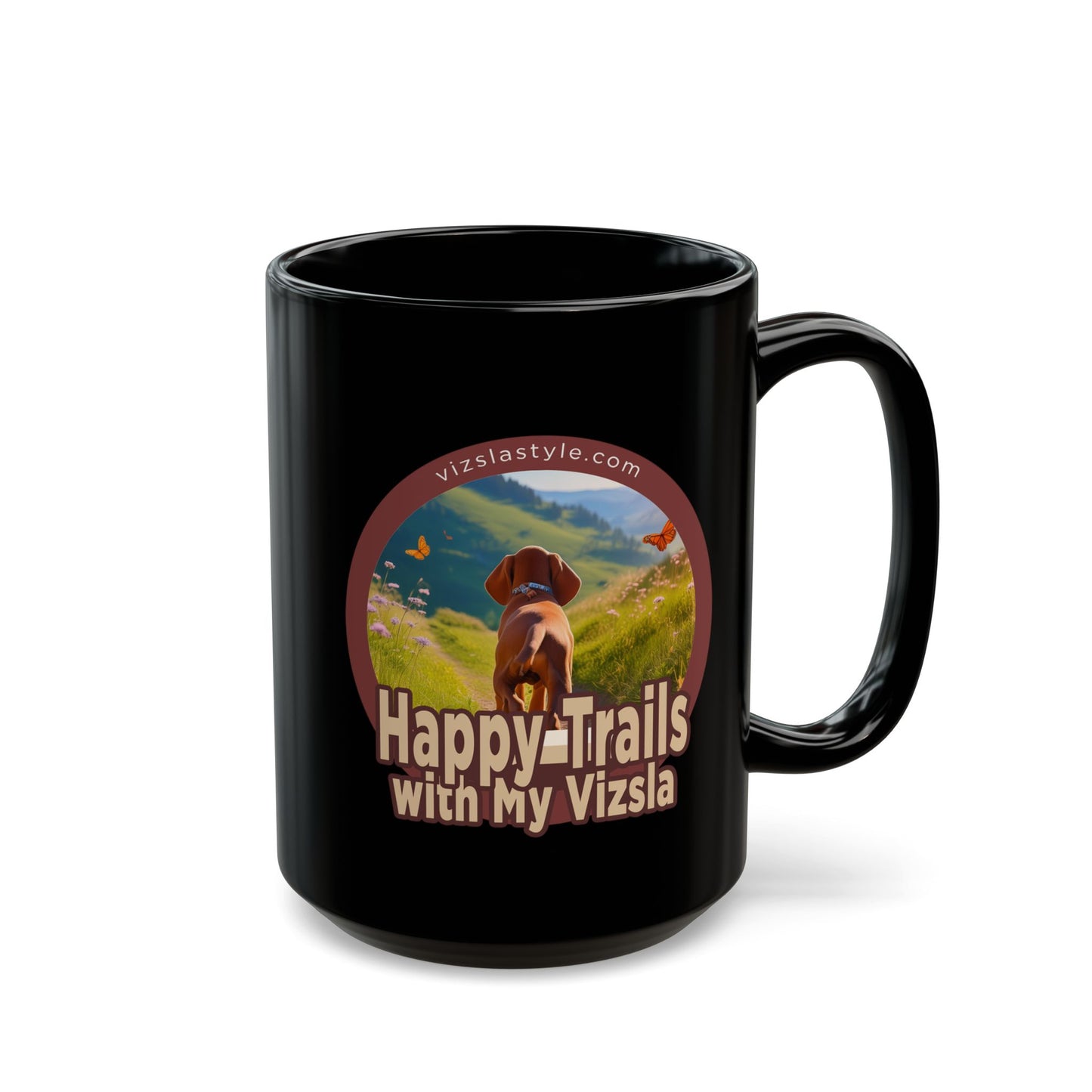 Happy Trails With My Vizsla (Dog) w/ Puppy Face - Vizsla - Black Mug