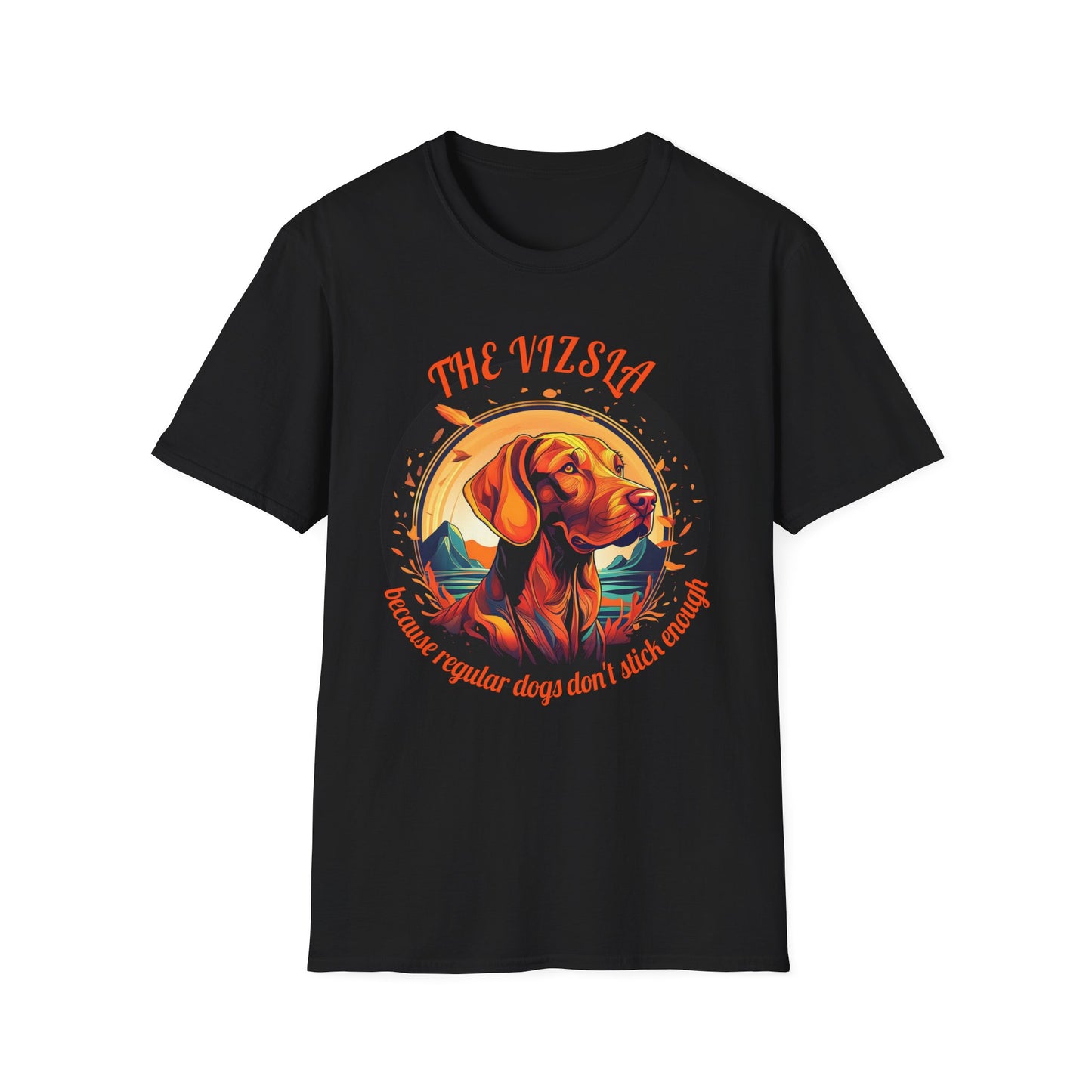 Vizsla Dog T-Shirt — "The Vizsla: Because Regular Dogs Don't Stick Enough"