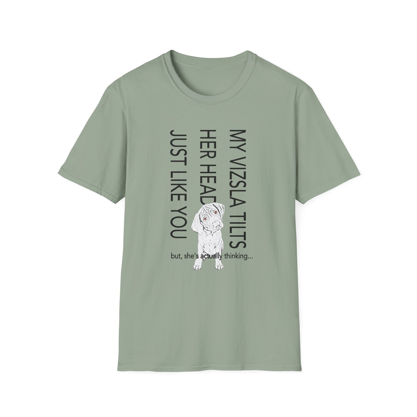 My Vizsla Tilts Her Head Just Like You Tee — Cute Vizsla Puppy Shirt