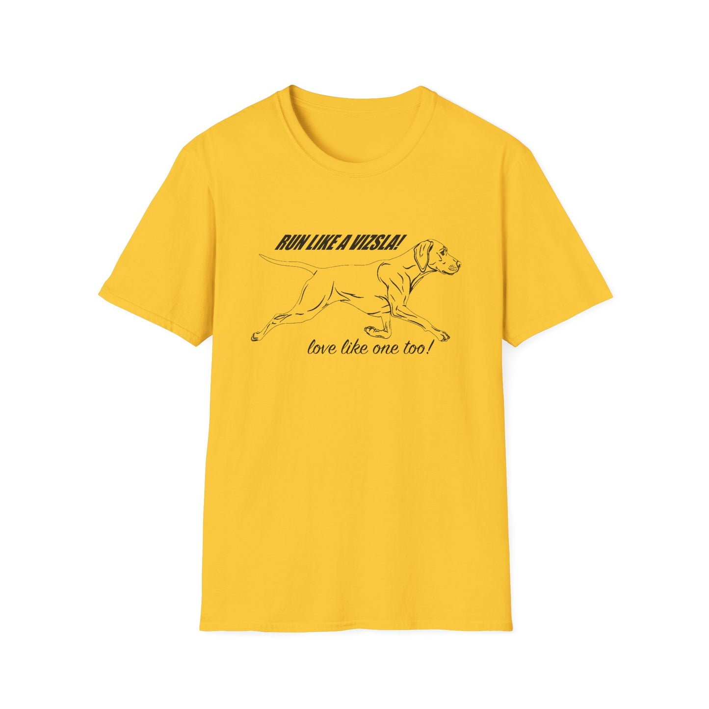 Run Like a Vizsla - Love like one too! - Vizsla Running Dog T-Shirt