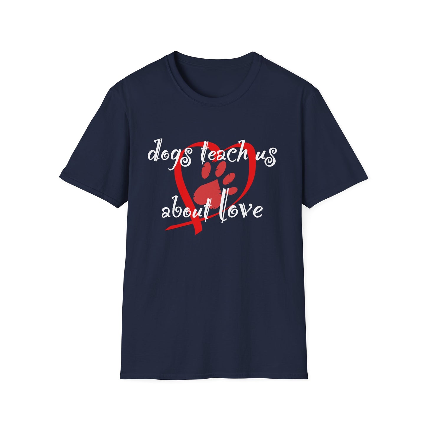 Dogs Teach Us About Love Heart Paw Print T-Shirt