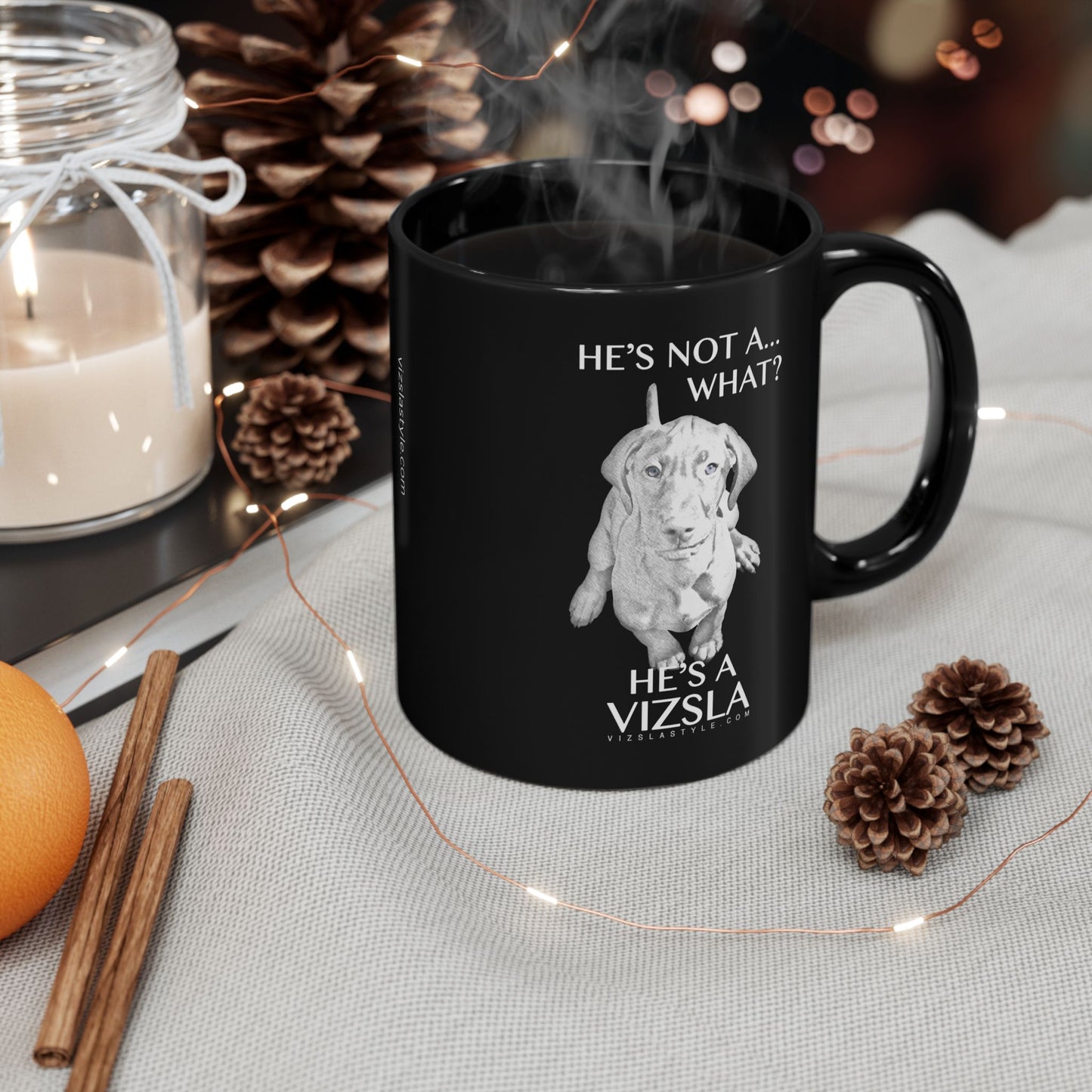 Vizsla Mom w/ He's Not A What... He's A Vizsla - Black Mug