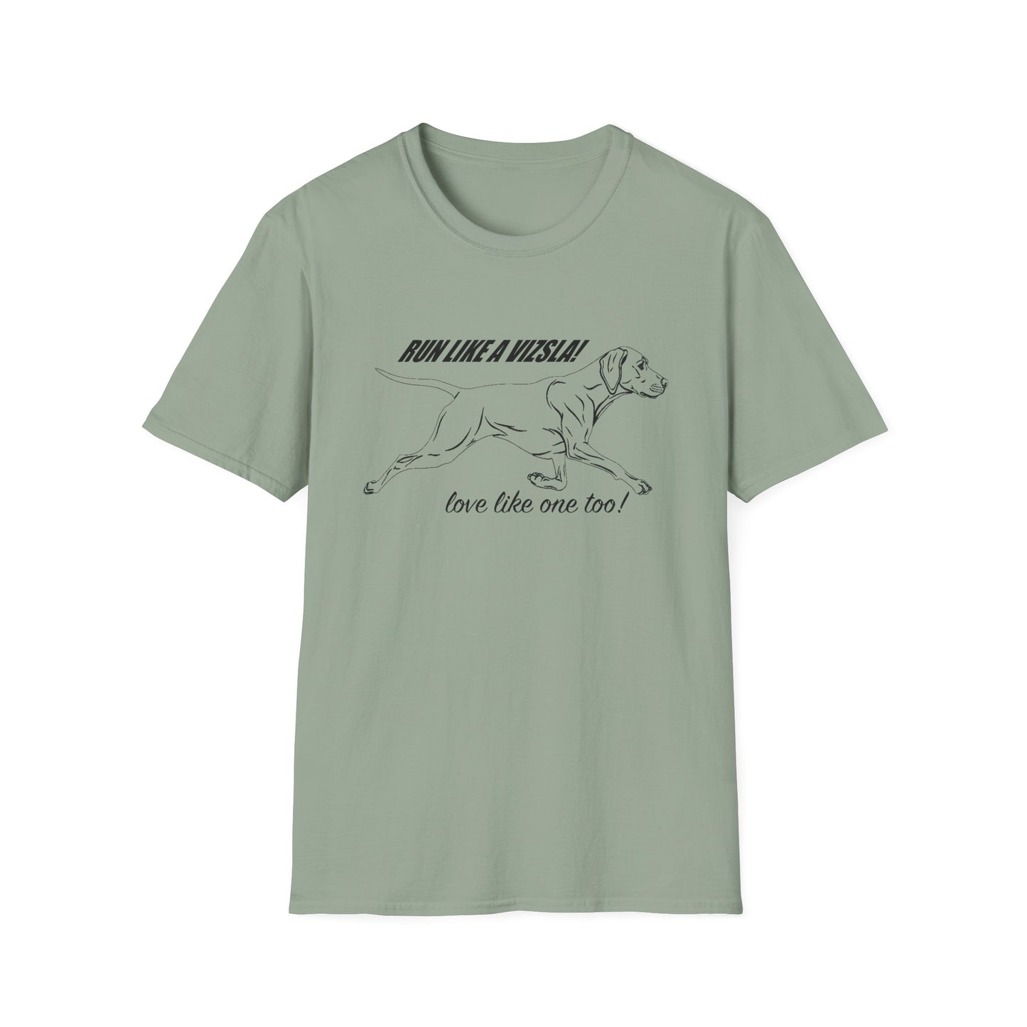Run Like a Vizsla - Love like one too! - Vizsla Running Dog T-Shirt