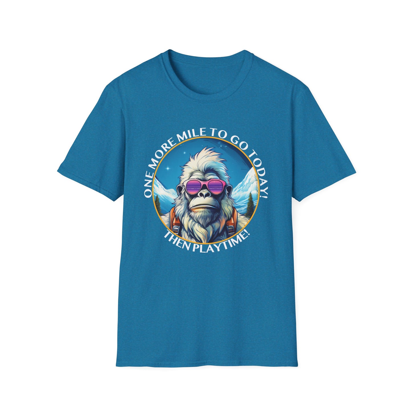 Bigfoot Hiking T-Shirt — "One More Mile To Go Today! - Then Playtime!"