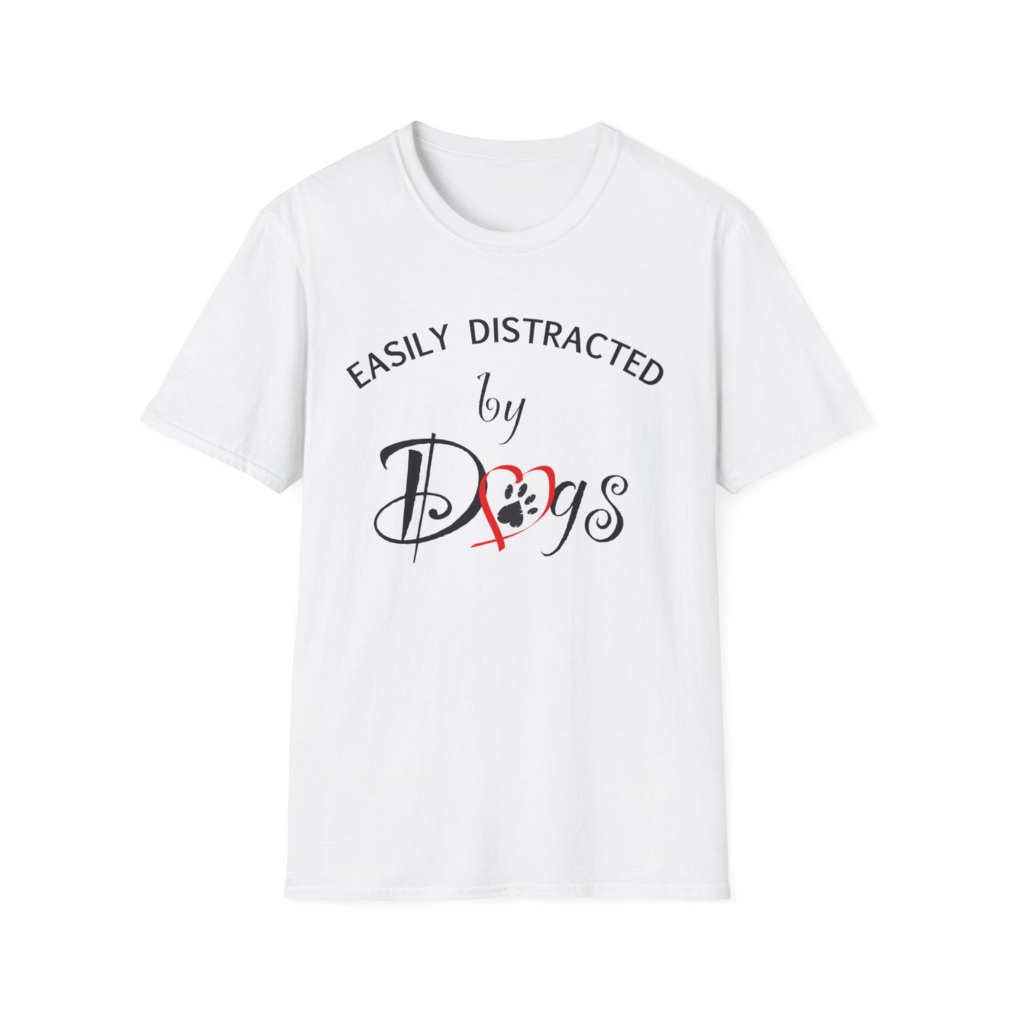 Easily Distracted By Dogs T-Shirt