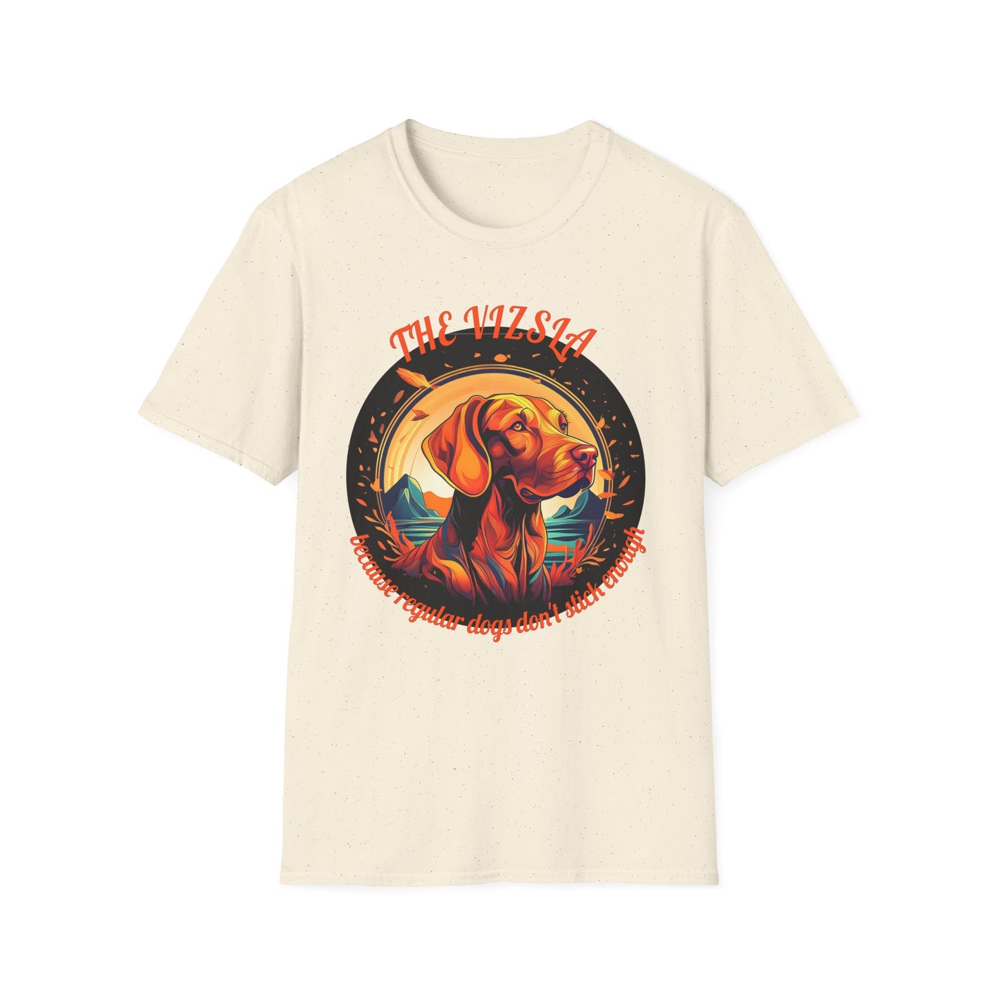 Vizsla Dog T-Shirt — "The Vizsla: Because Regular Dogs Don't Stick Enough"