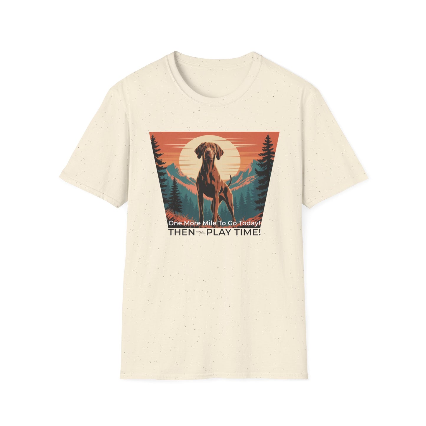 Vizsla Dog T-Shirt — "One More Mile To Go Today! - Then Play Time!"