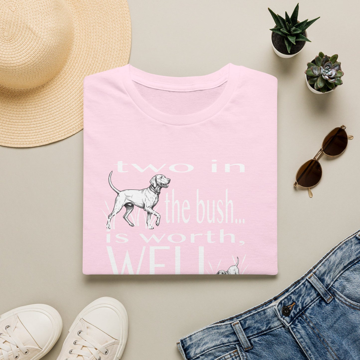Vizsla Tribute T-Shirt — "Two in the bush... is worth, WELL... a lifetime of LOVE!"
