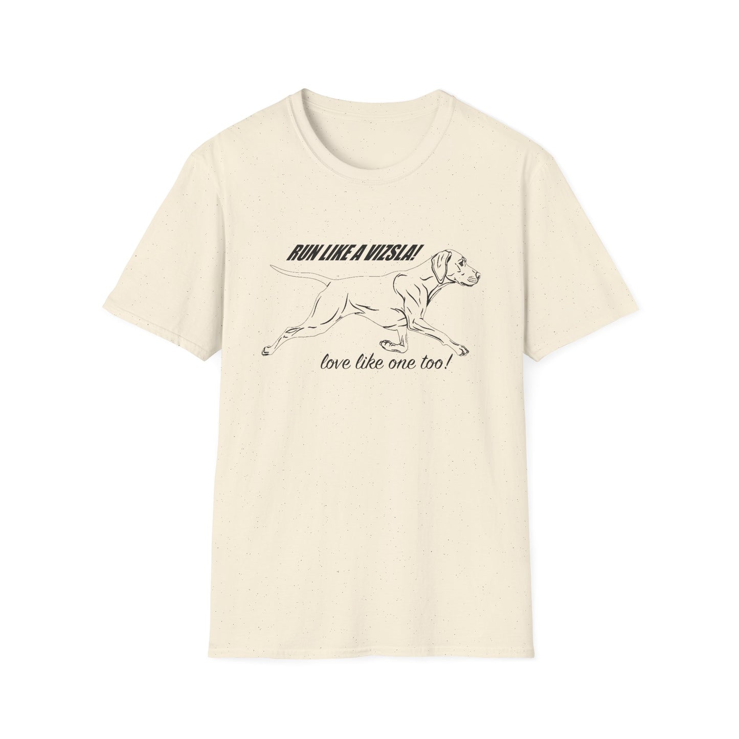 Run Like a Vizsla - Love like one too! - Vizsla Running Dog T-Shirt