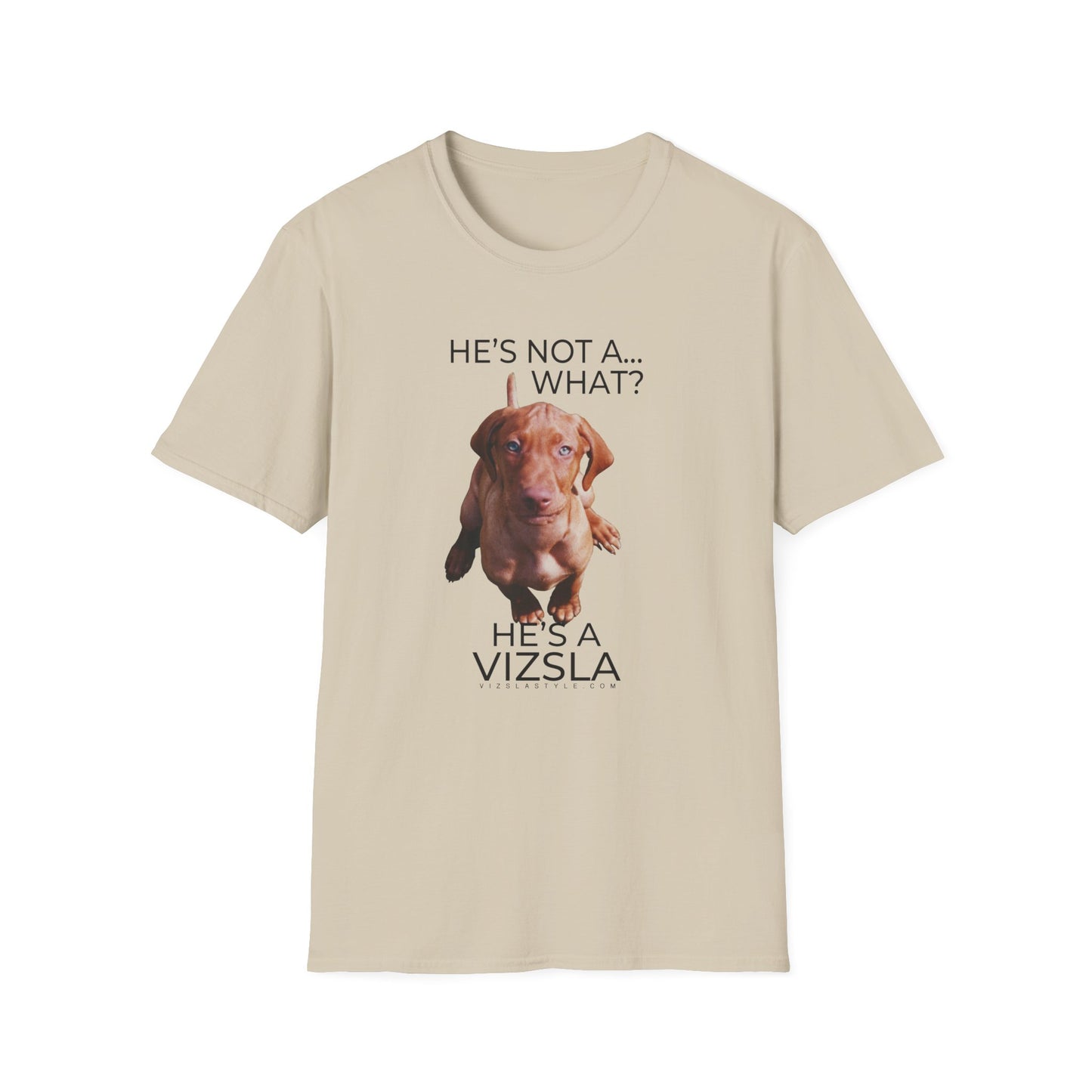 He's Not A What... He's A Vizsla (in Color) - All Around Sports T-shirt (Dk Text)