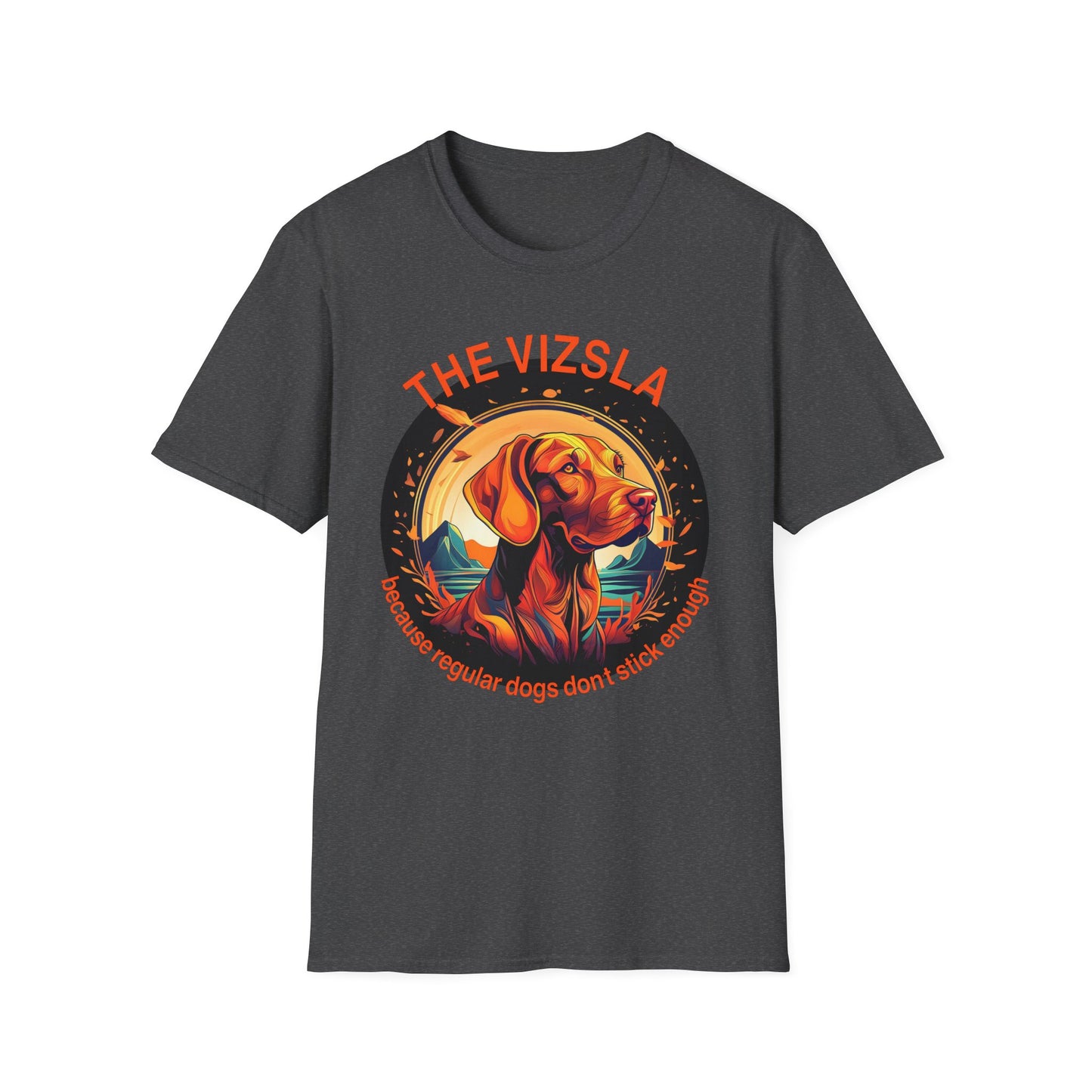 Vizsla Dog T-Shirt (New Font) — "The Vizsla: Because Regular Dogs Don't Stick Enough"