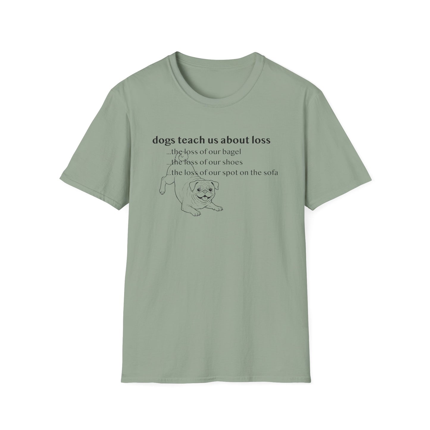 Pug Dog Tee — "Dogs Teach Us About Loss" Funny Dog Lover T-Shirt