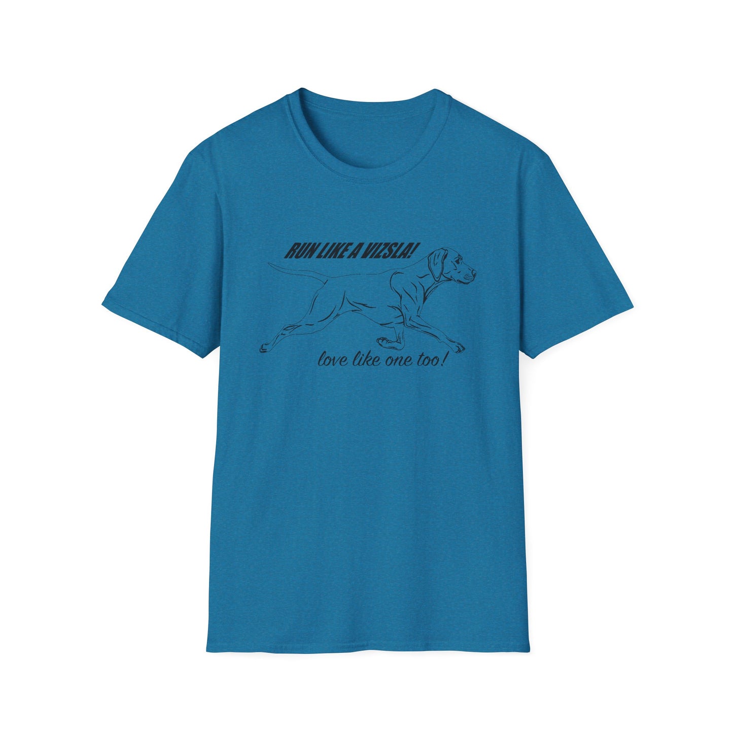 Run Like a Vizsla - Love like one too! - Vizsla Running Dog T-Shirt