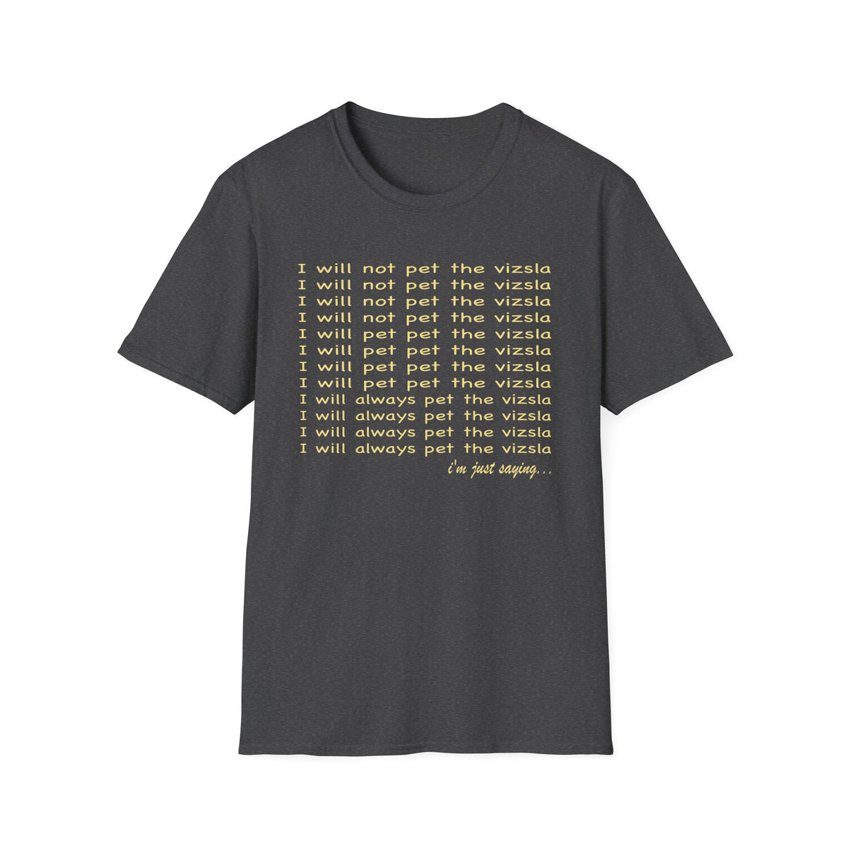 I Will Always Pet the Vizsla T-Shirt — Funny Vizsla Dog Lover Tee