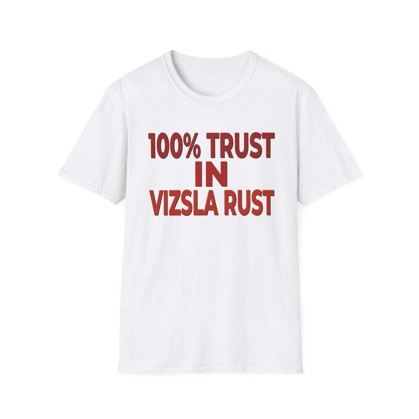 100% Trust In Vizsla Rust T-Shirt