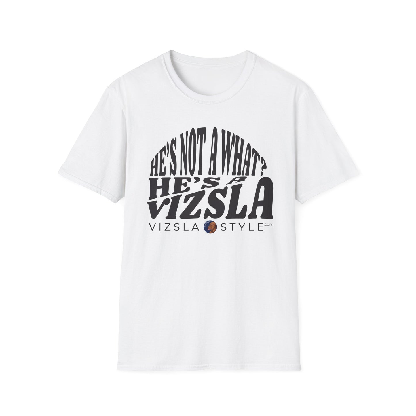 He's Not A What? He's A Vizsla "Tucker" t-shirt